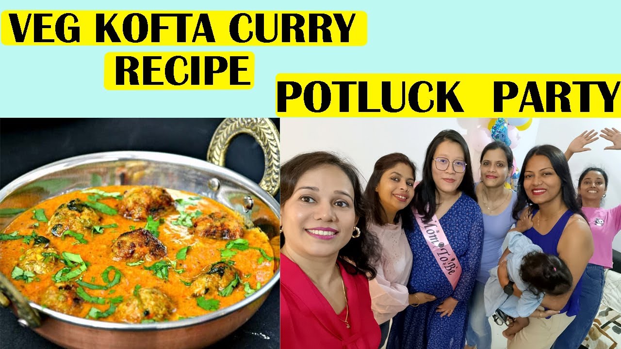 Veg Kofta Curry Recipe/ Potluck Party