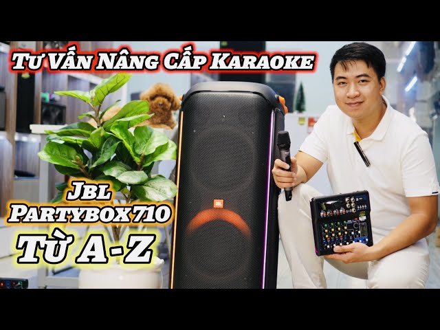 Tư Vấn Nâng Cấp Karaoke Hay Cho LOA JBL PARTYBOX 710 Từ A - Z