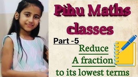 ✨ Reduce a Fraction Step by Step | Maths Made Easy by Pihu! #fraction #reduce fraction #Maths 