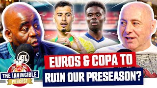 Will The Euros & Copa America Spoil Arsenal's Pre Season? | The Invincible Podcast