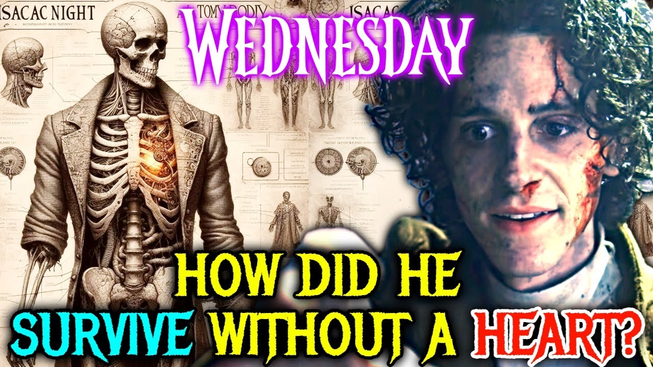 Isaac Night Anatomy Explored (Wednesday) - How Did He Survive Without A Heart?
