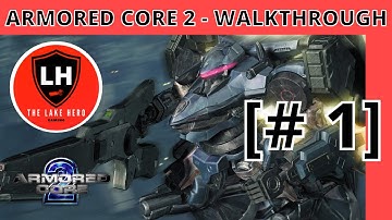 Armored Core 2 - PS2 - Walkthrough [Part 1] (With Commentary)