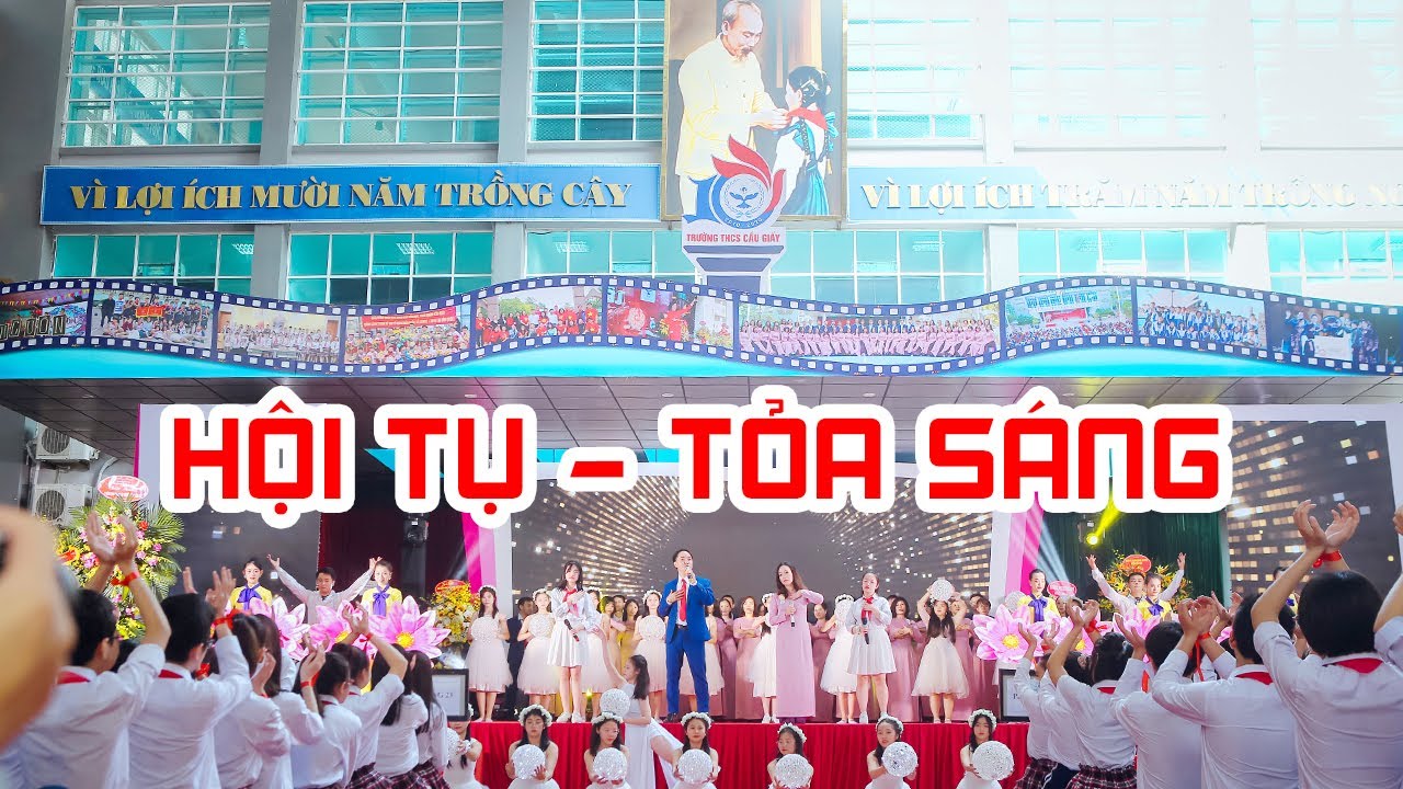 Hội tụ tỏa sáng - 10 năm THCS Cầu Giấy - youtube