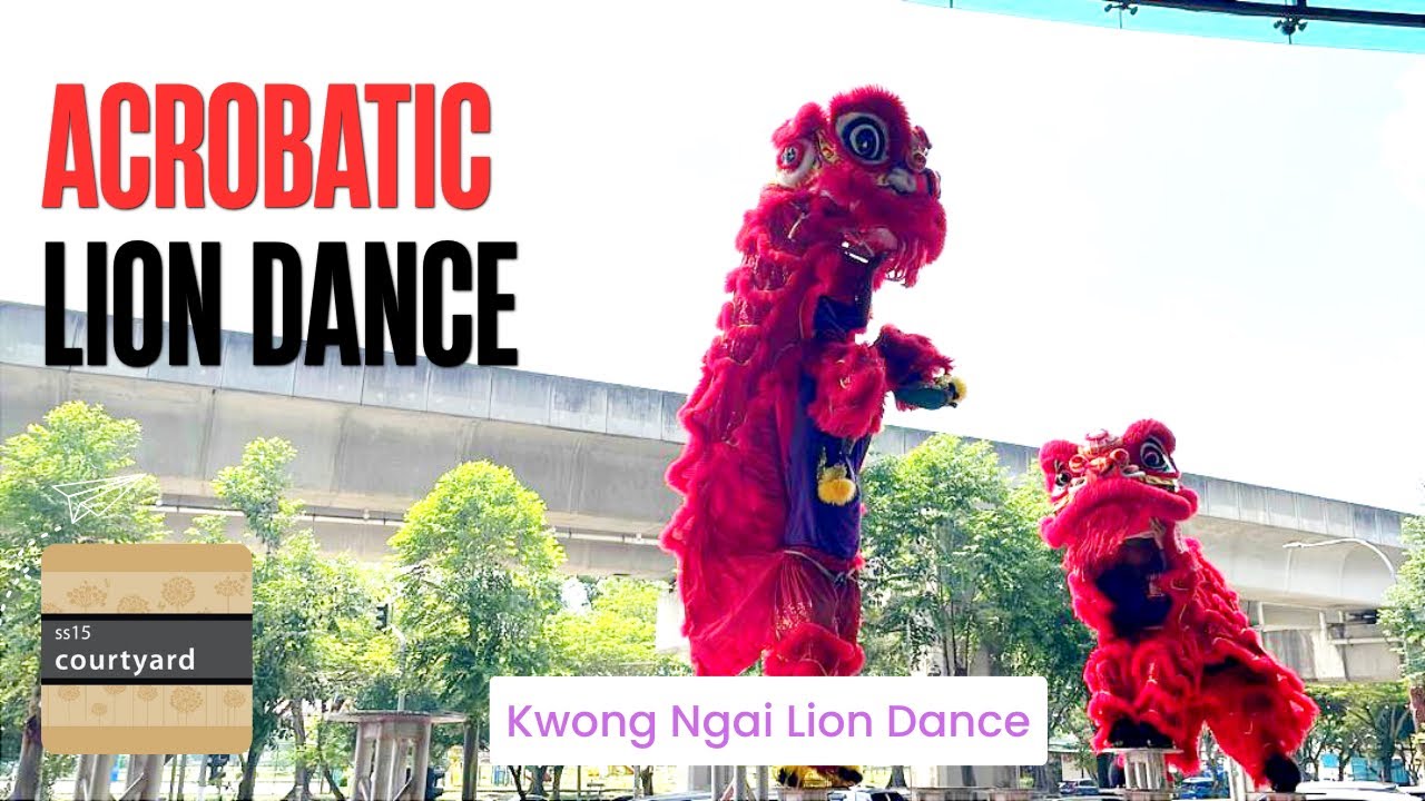 2026 CNY Acrobatic Lion Dance | Kwong Ngai | SS15 Courtyard 