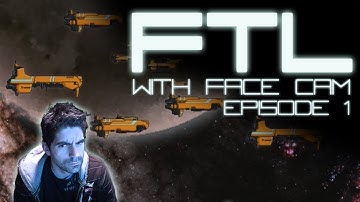 FTL :: Face Cam :: Episode 1
