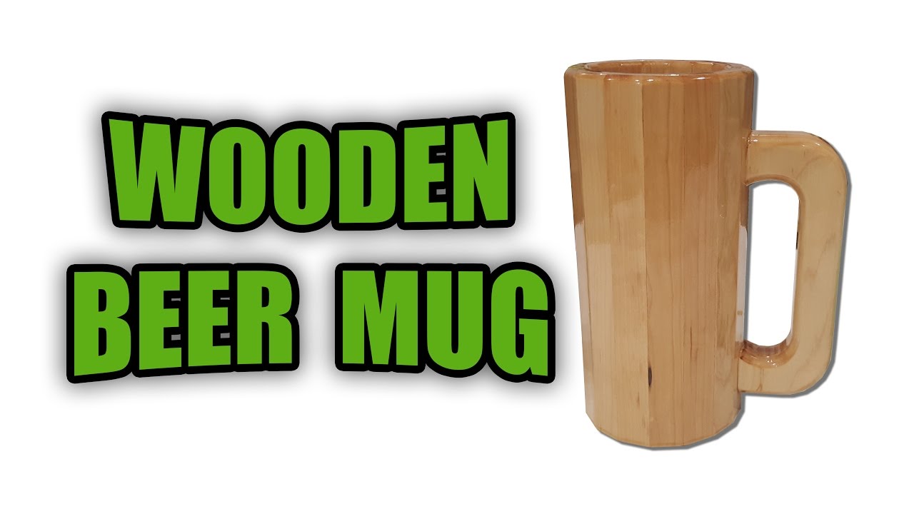 Wooden Beer Mug- The Making Of 