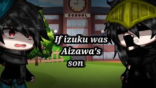 If izuku was Aizawa's son [] Dadzawa [] Mha [] BkDk [] Short video cause i'm busy