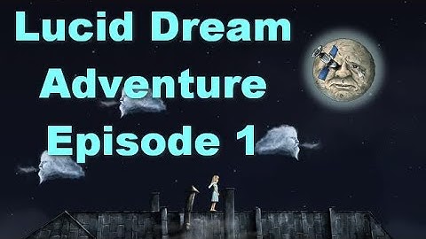Lucid Dream Adventure Episode 1 Android Walkthrough