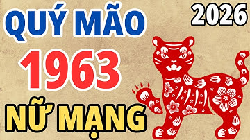 Xem Tử Vi Nữ Mạng Tuổi Quý Mão 1963 Năm 2026 Bính Ngọ | Kênh Tử Vi