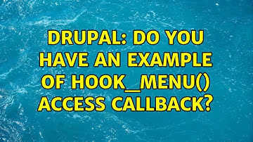 Drupal: Do you have an example of hook_menu() access callback? (2 Solutions!!)