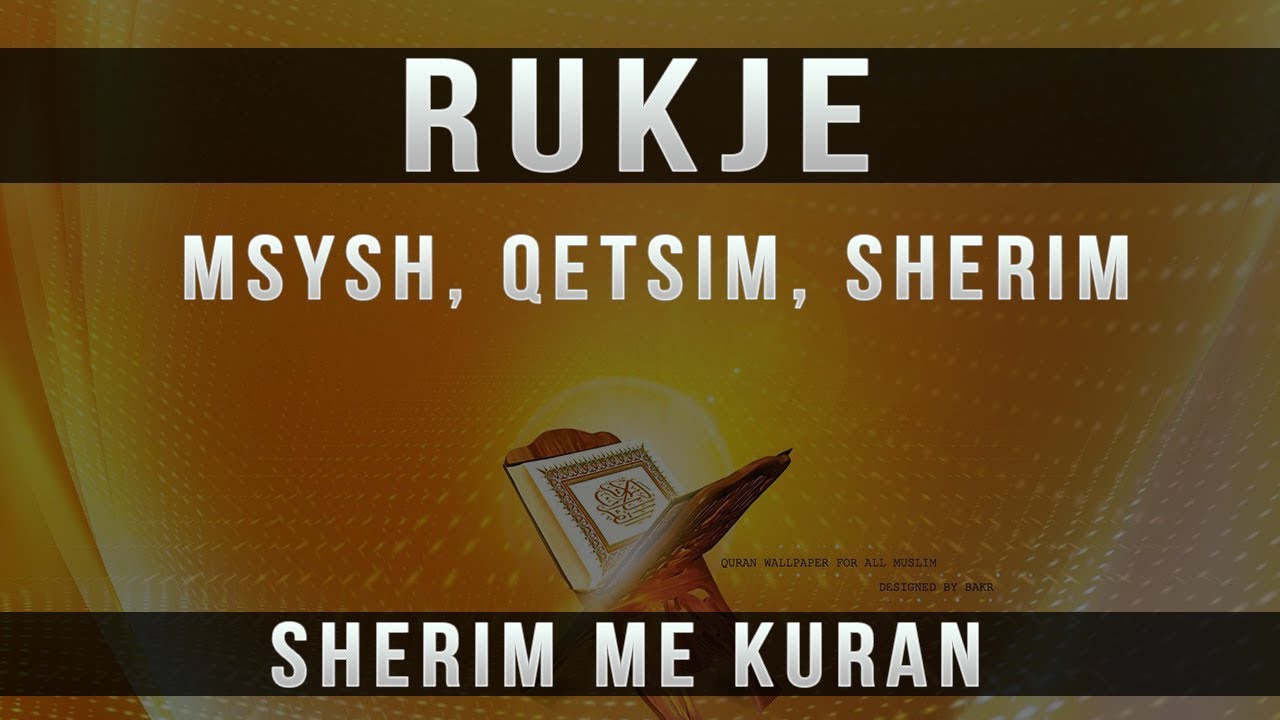 Rukje per Msysh Qetsim Gjum Sherim me Kuran