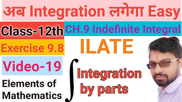 class 12th maths||chapter 9 indefinite integral|| excercise 9.8 integration by parts|| video-19