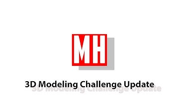 MH Tutorials 3D Modeling Challenge Update