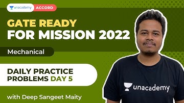 GATE Ready - Daily Practice Problems - Day 5 | ME | Deep Sangeet Maity Unacademy Accord