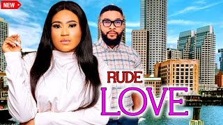 RUDE LOVE 1&2 - ROSABELLE ANDREWS/ ALEX CROSS 2024 LATEST NIGERIAN MOVIE
