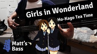 [K-On!] Ho-Kago Tea Time - Girls in Wonderland [Bass Cover]