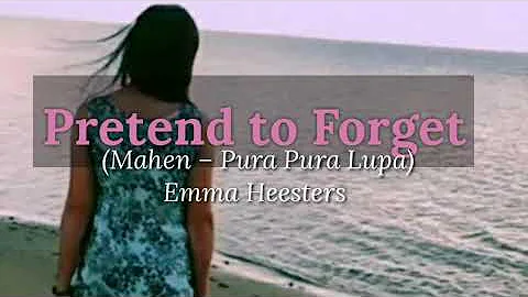 Pretend to Forget (Mahen – Pura Pura Lupa)Emma Heesters | Rose  Music13