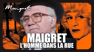 Les enquêtes du commissaire Maigret | L'homme dans la rue - Série TV en français - Policier
