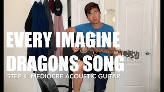 basically every imagine dragons song