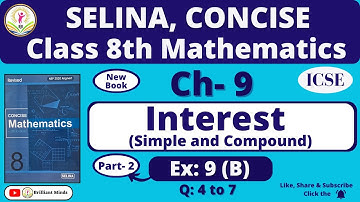 Ch-9 Interest (Simple and Compound) | Class 8th ICSE | Selina Concise Math Ex: 9 (B) Ques: 4 to 7