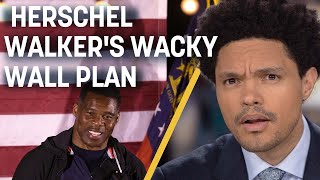 Herschel Walker’s Wild Plan to Build Trump’s Wall & Twitter’s New COVID Policy | The Daily Show