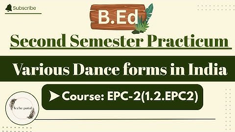 BEd_EPC2-Various Dance forms in India//2nd semester practicum #BEd #epc2