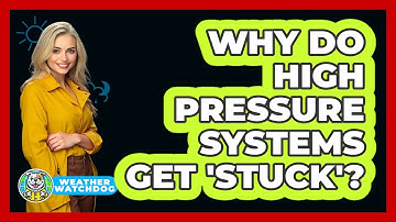 Why Do High Pressure Systems Get 