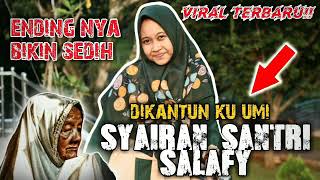 SYAIRAN santri SALAFY Dikantun ku umii bikin sedih😭