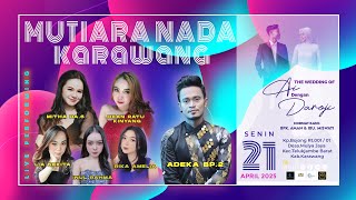 🔴 LIVE MUTIARA NADA KARAWANG | SENIN,21 APRIL 2025 | KP.BOJONG - MULYAJAYA - KARAWANG
