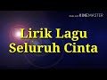 download Seluruh Cinta - Cakra Khan Ft Siti Nurhaliza (Lyrics) - Dirosa Nur Azizah download Seluruh Cinta - Cakra Khan Ft Siti Nurhaliza (Lyrics) - Dirosa Nur Azizah
