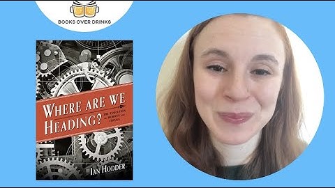 E21: Ian Hodder: Where are we heading: The evolution of humans and things