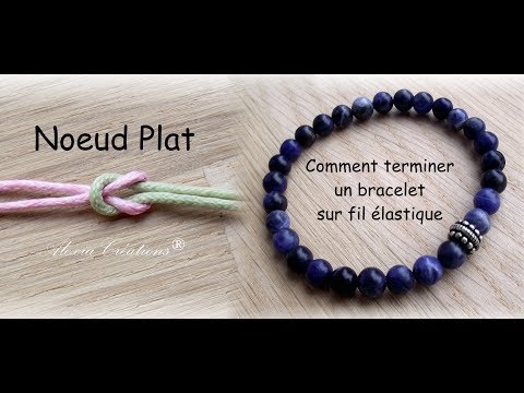 Noeud Plat et Comment terminer un bracelet sur fil élastique 