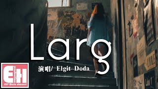 Elgit Doda - Larg『Dua të t'shoh, por jo ti nuk je.』【動態歌詞Lyrics】