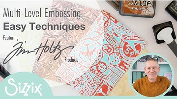 Four Easy Embossing Techniques using Tim Holtz Multi-Level Embossing Folders