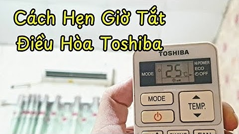 Cách hẹn giờ tự động tắt điều hòa Toshiba .