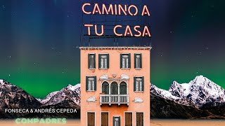 Video thumbnail of "Fonseca, Andrés Cepeda - Camino A Tu Casa (Video Oficial)"