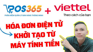 Phần mềm quản lý bán hàng Pos365 - Xuất hóa đơn điện tử khởi tạo từ máy tính tiền.