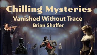 Unsolved Mysteries: The Mystery of Brian Shaffer's Disappearance: An Unsolved Case