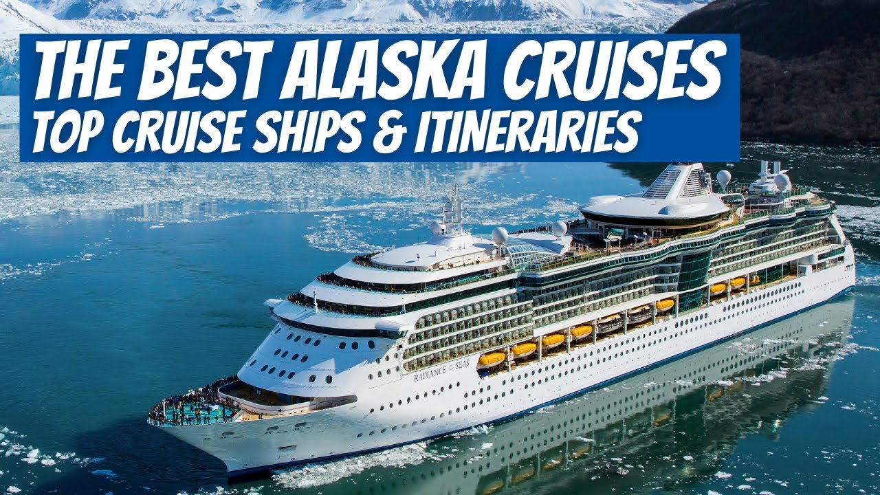 best cruises to alaska 2022