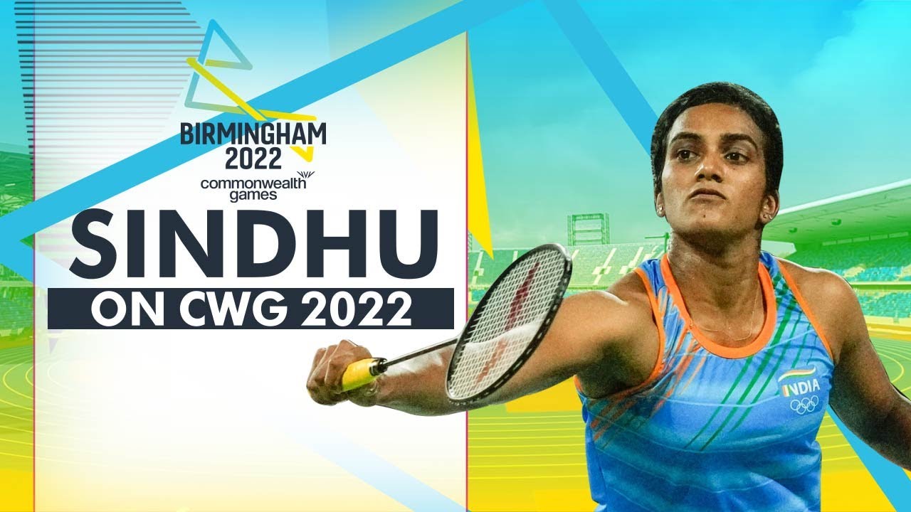 PV Sindhu on CWG 2022 Commonwealth Games Birmingham