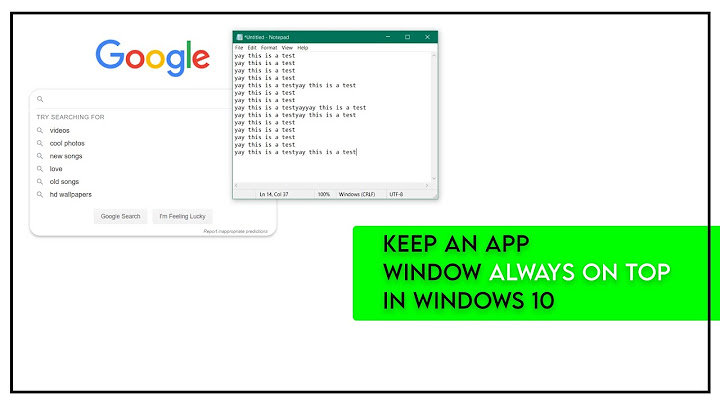 How to keep a window on top windows 10 năm 2024