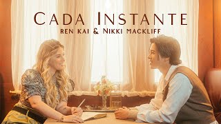 Ren Kai, Nikki Mackliff - Cada Instante (Official Music Video)