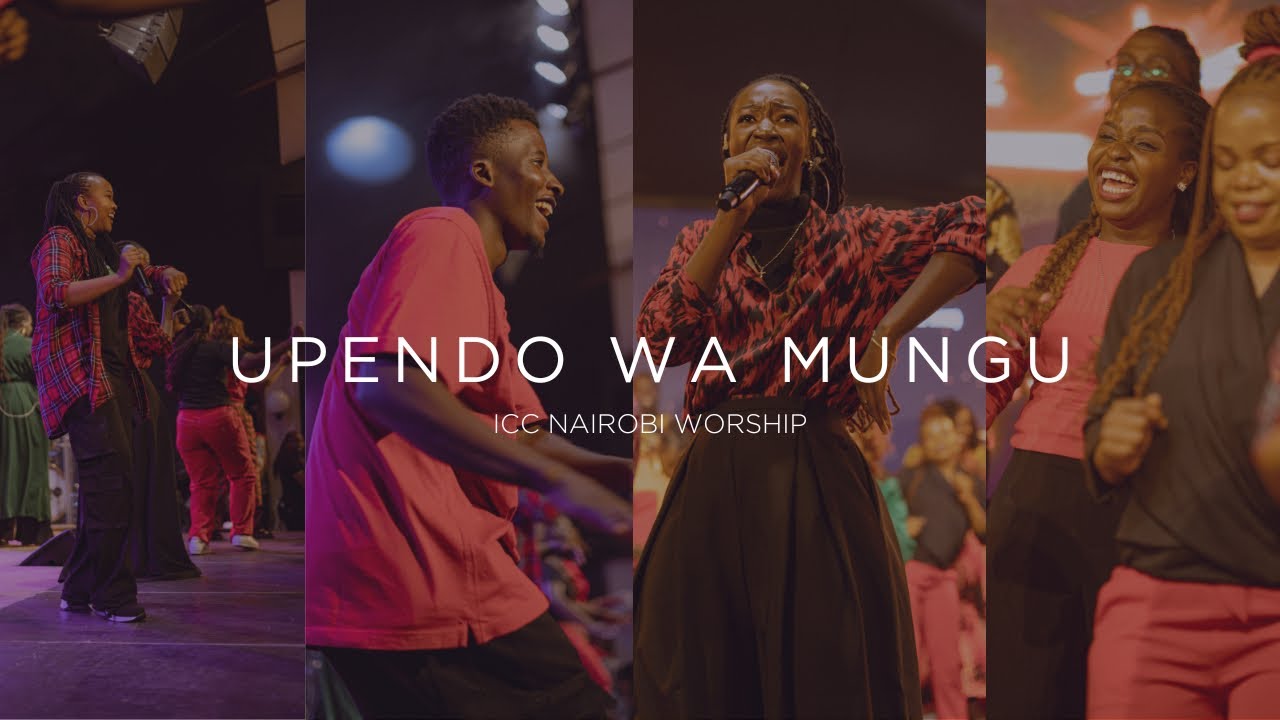 Upendo wa Mungu | ICC Nairobi Worship Original