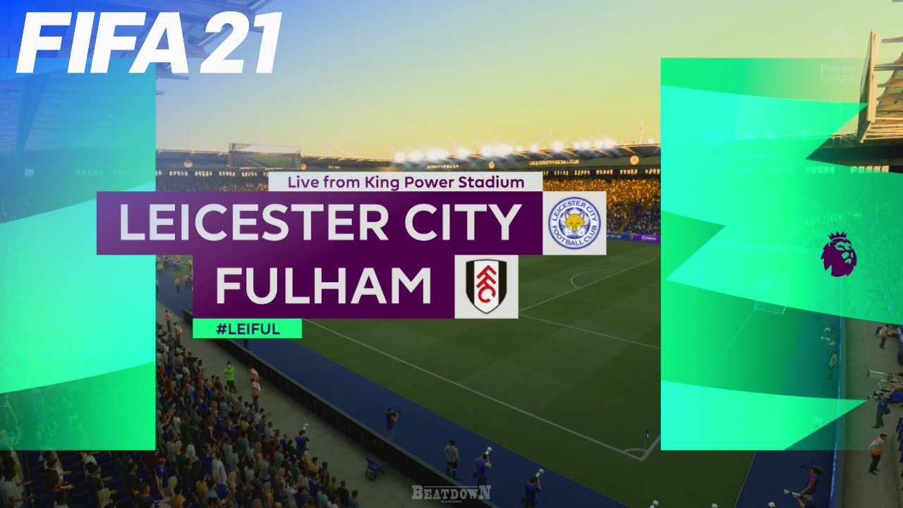 Fifa 21 Leicester City Vs Fulham Fc King Power Stadium Youtube Fifa 21 Leicester City Vs Fulham Fc King Power Stadium Youtube