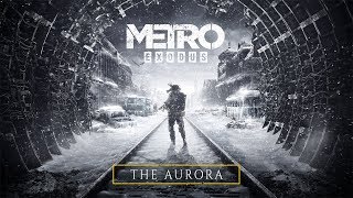Metro Exodus - The Aurora [UK]