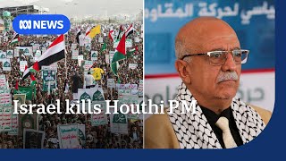 Houthis confirm prime minister killed by Israeli strikes | ABC NEWS