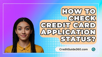 How To Check Credit Card Application Status? - CreditGuide360.com