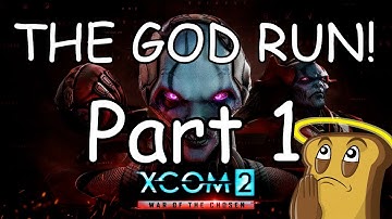 THE GOD RUN | XCOM 2 WOTC: Legendary Ironman (Part 1)