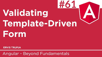 61. Validating Template-Driven Forms in Angular