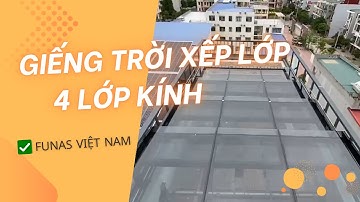 Giếng Trời Xếp Lớp Tự  Động - 4 Lớp Kính | ✅ Funas Việt Nam